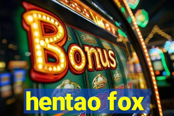 hentao fox